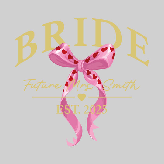 Bride - Arched Bride with Heart Bow - Future Mrs. with Established Date