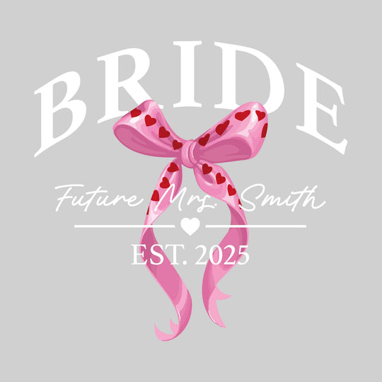 Bride - Arched Bride with Heart Bow - Future Mrs. with Established Date