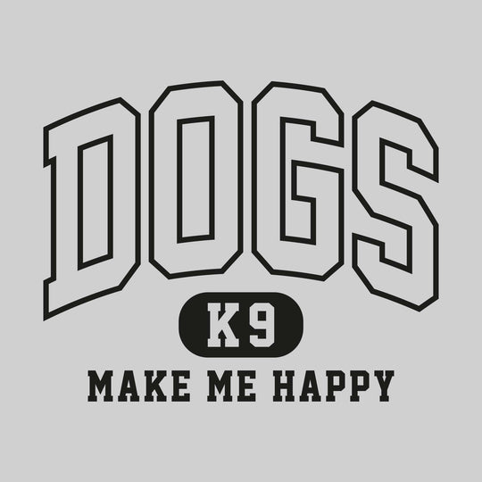 Dogs Make Me Happy - Arched Athletic Font