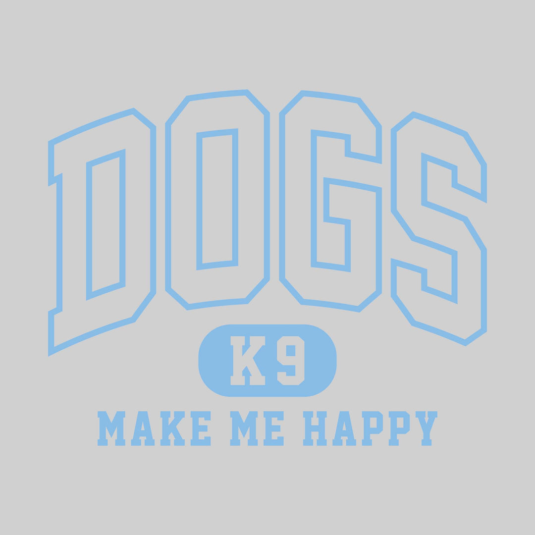 Dogs Make Me Happy - Arched Athletic Font