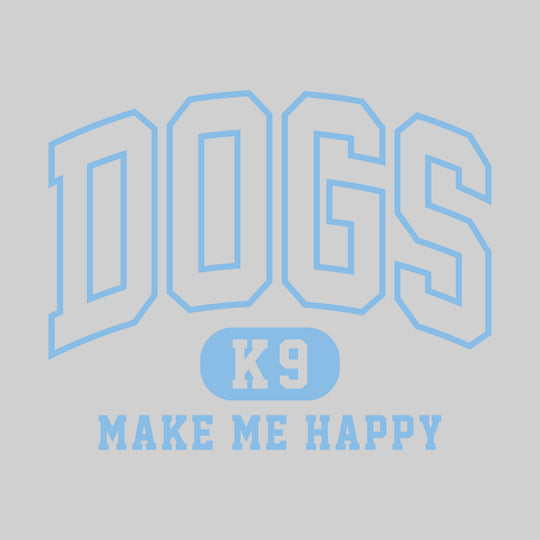 Dogs Make Me Happy - Arched Athletic Font