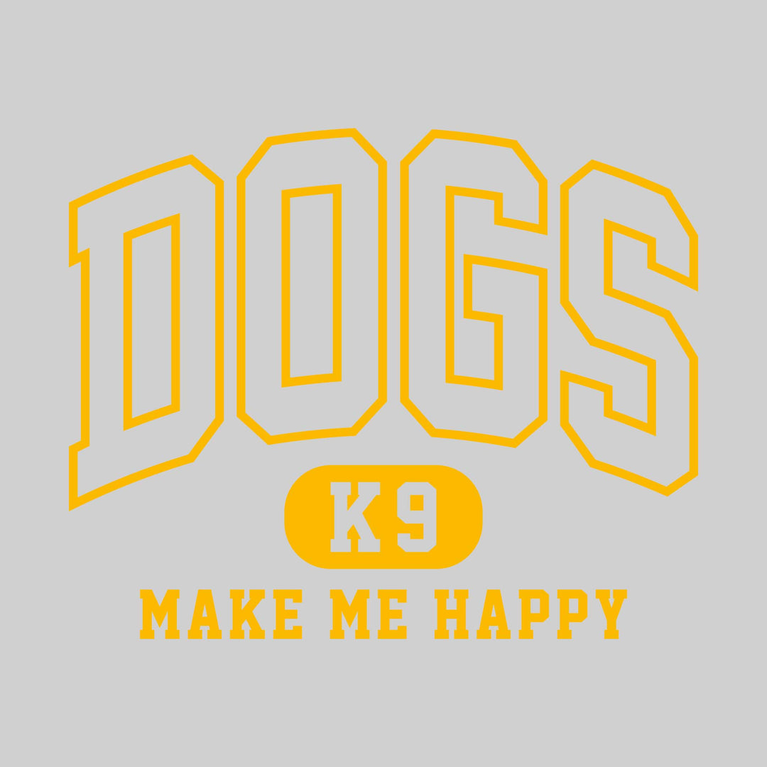 Dogs Make Me Happy - Arched Athletic Font