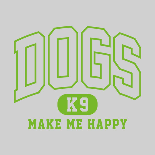 Dogs Make Me Happy - Arched Athletic Font