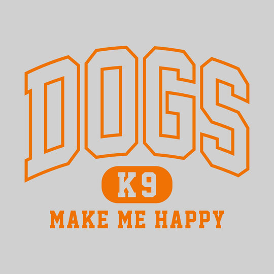 Dogs Make Me Happy - Arched Athletic Font