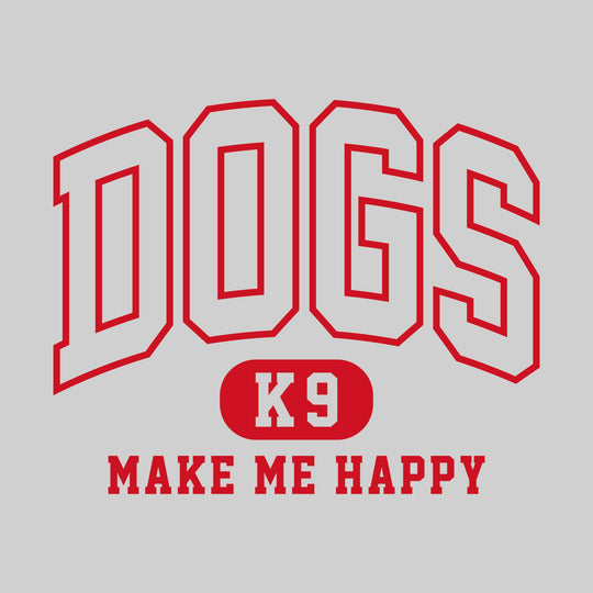 Dogs Make Me Happy - Arched Athletic Font