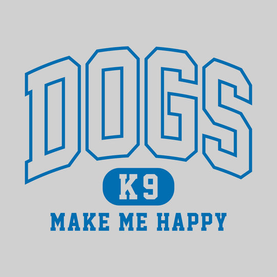 Dogs Make Me Happy - Arched Athletic Font