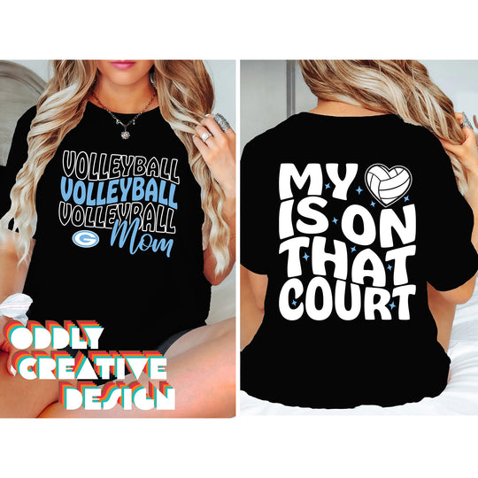 Garber Dukes - Volleyball - Volleyball Mom - My Heart is on That Court