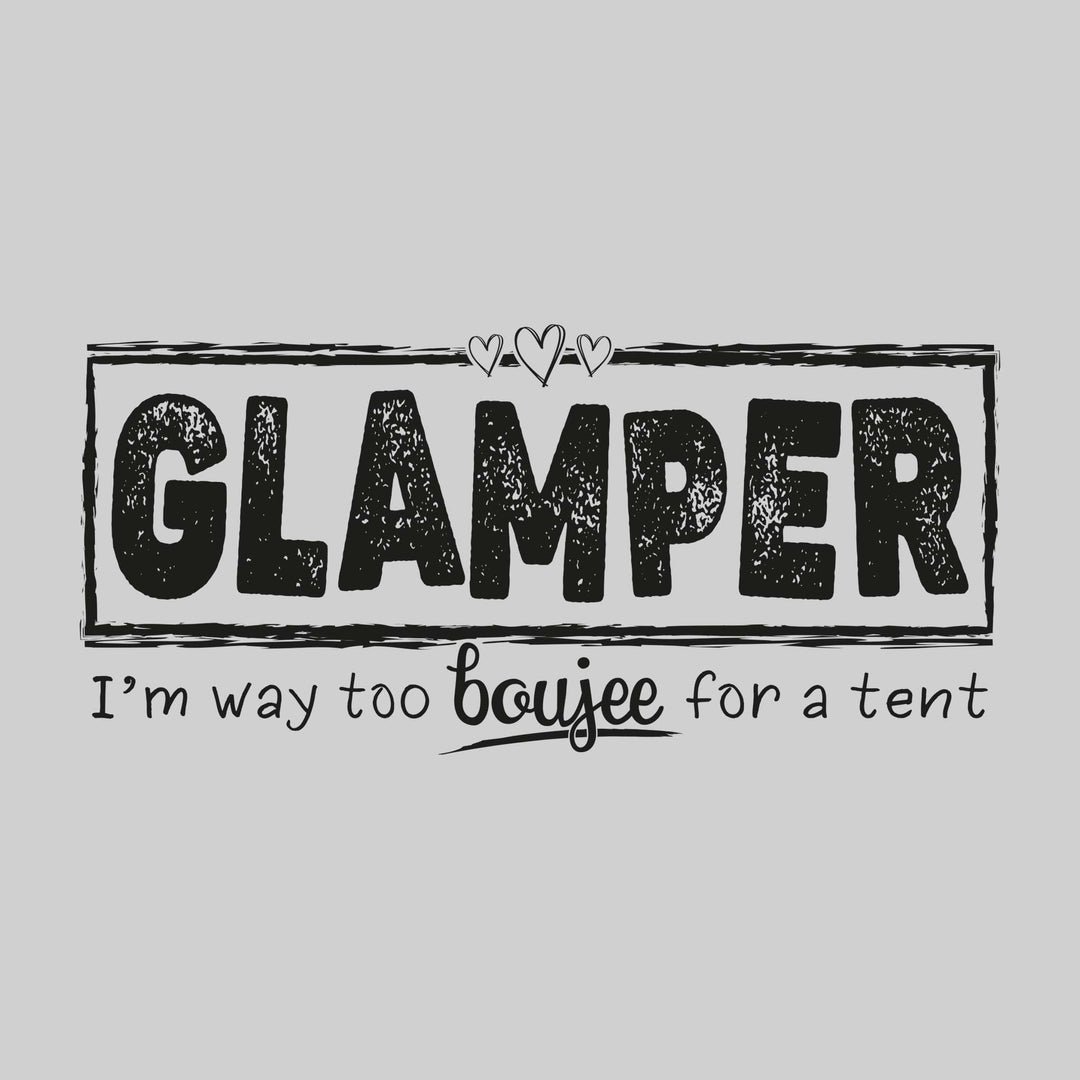 Glamper - I'm Way Too Boujee for a Tent