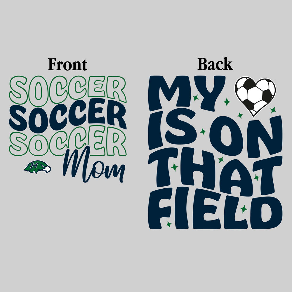 Heritage Hawks - Soccer - Soccer Mom - My Heart is on That Field