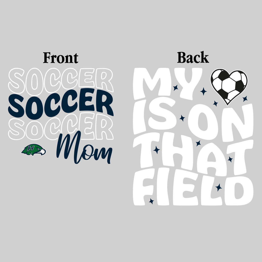 Heritage Hawks - Soccer - Soccer Mom - My Heart is on That Field