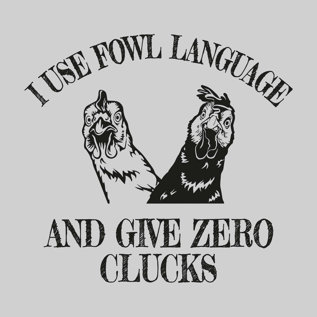 I Use Fowl Language and Give Zero Clucks