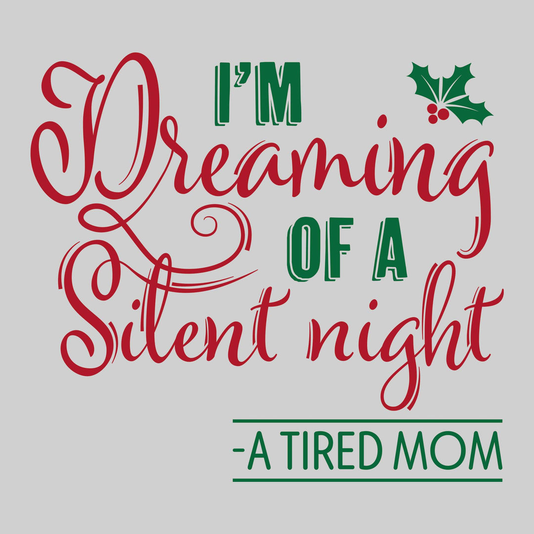 I'm Dreaming of a Silent Night - A Tired Mom