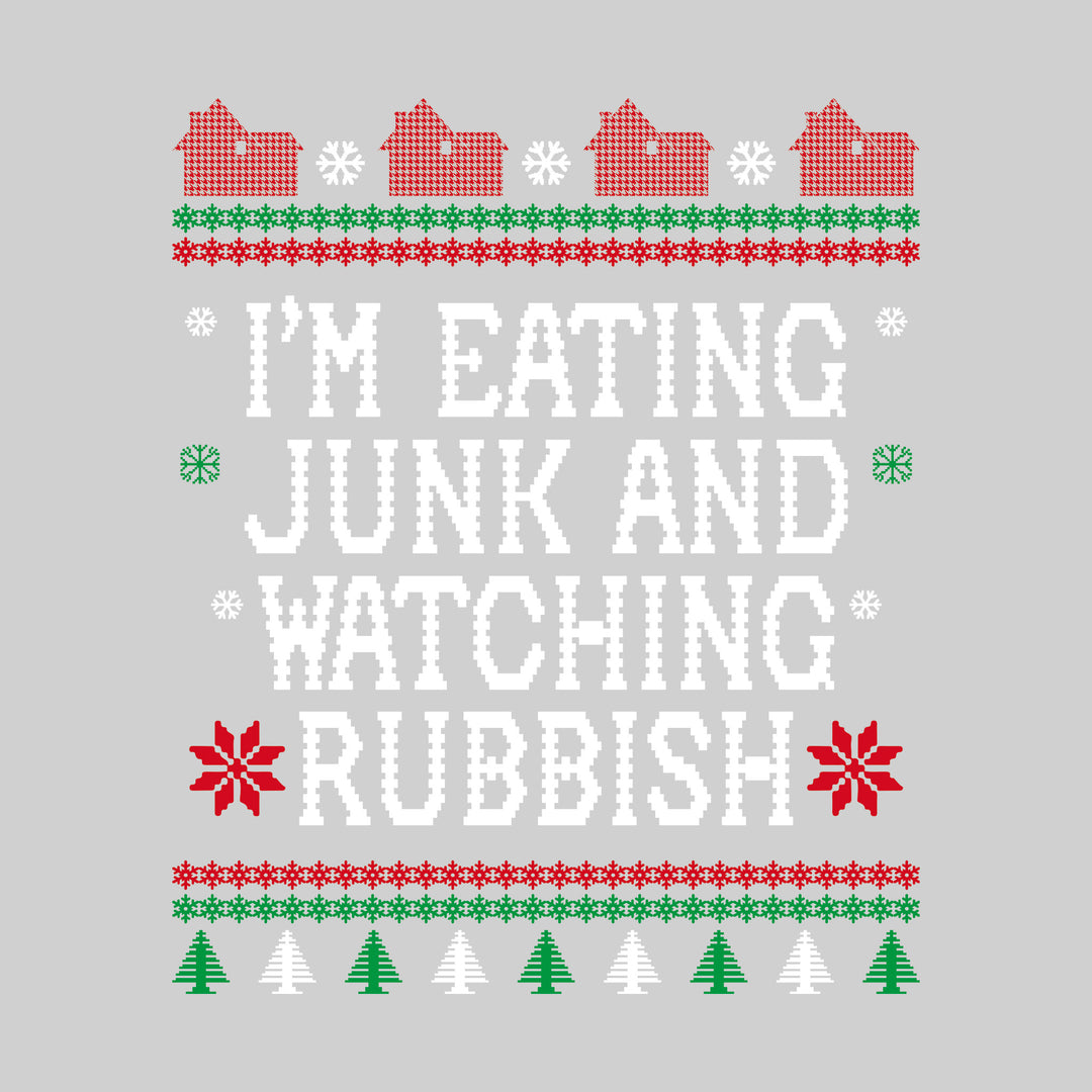 I'm Eating Junk Food and Watching Rubbish - Home Alone - Ugly Christmas Sweater