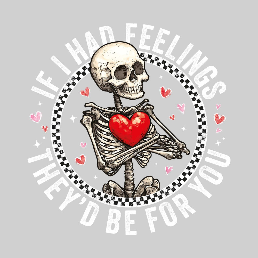 If I Had Feelings They'd Be For You