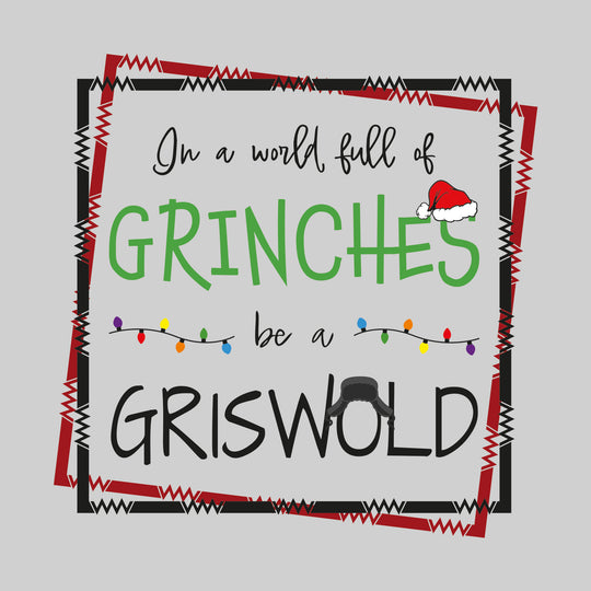 In a World Full of Grinches, Be a Griswold