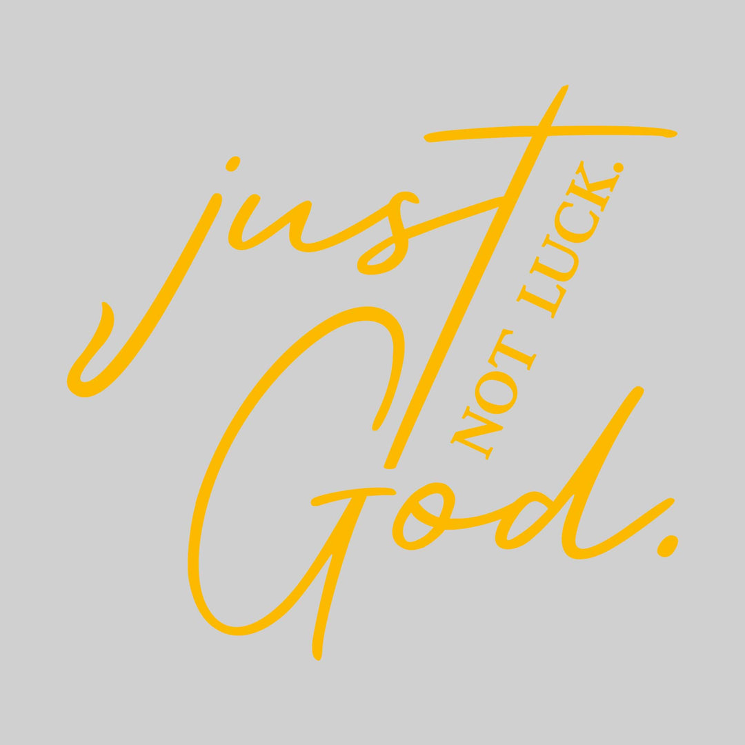 Just God Not Luck