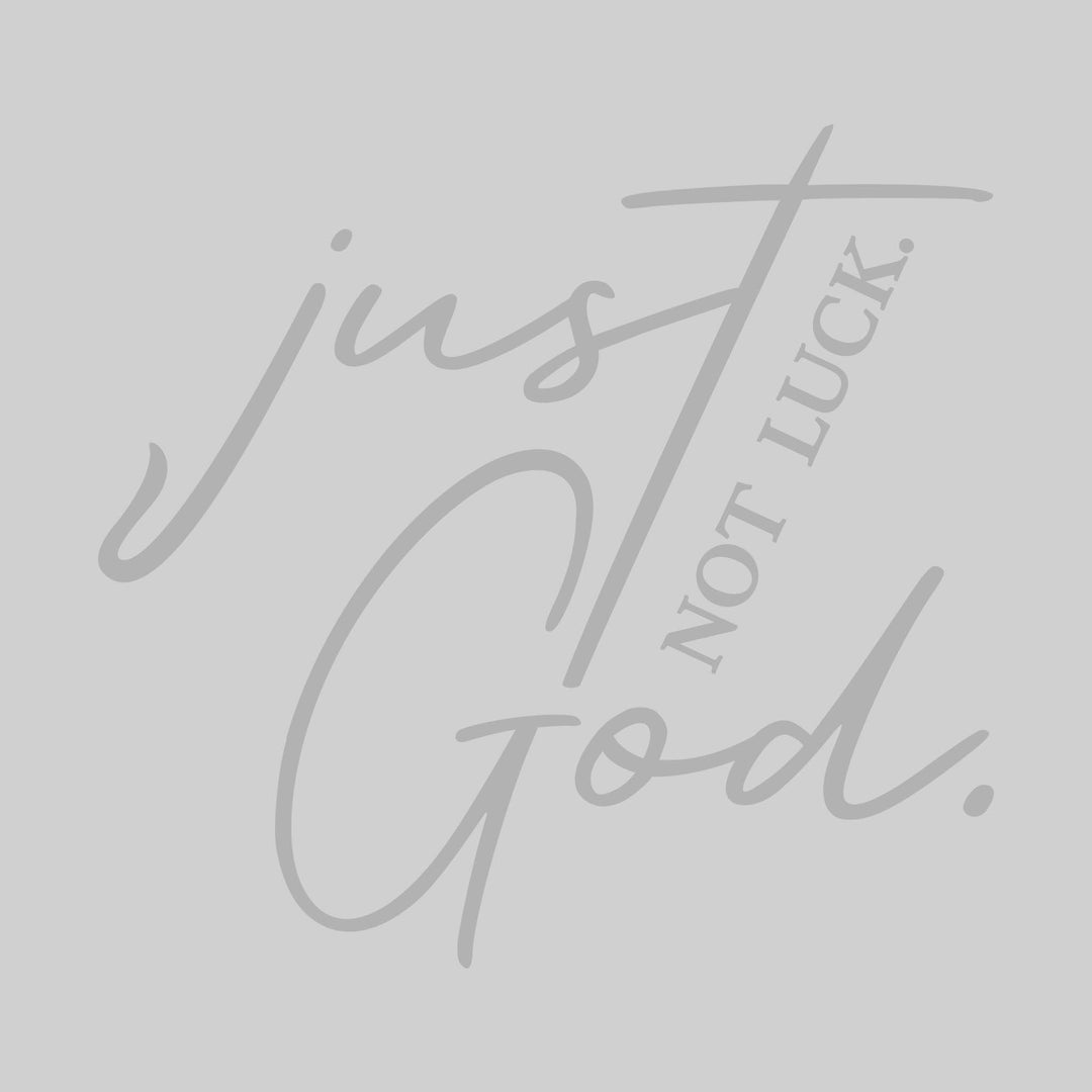 Just God Not Luck