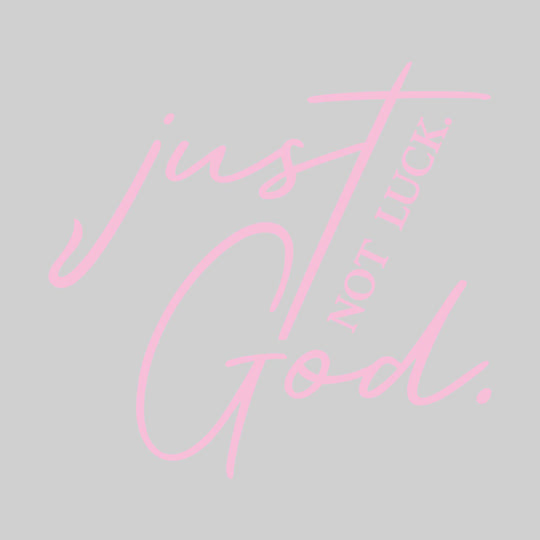 Just God Not Luck