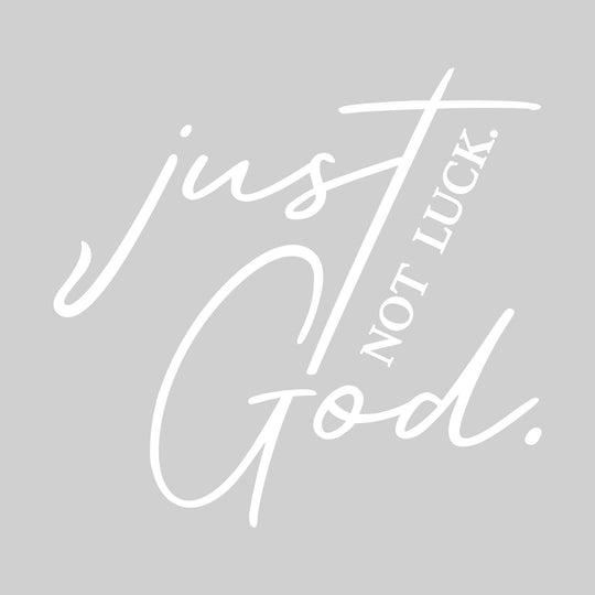 Just God Not Luck