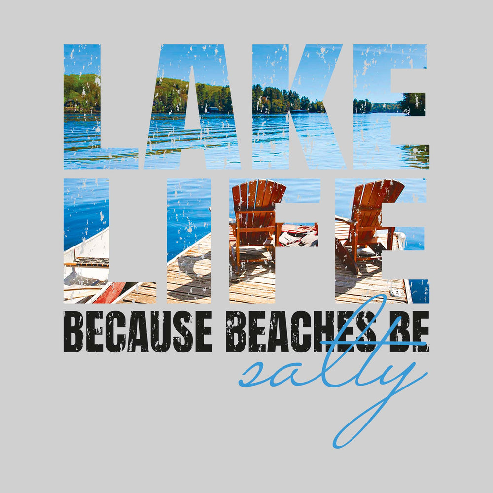 Lake Life Because Beaches Be Salty - Image Inset in Text
