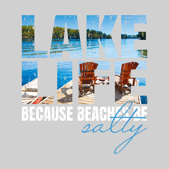 Lake Life Because Beaches Be Salty - Image Inset in Text