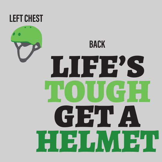 Life's Tough Get a Helmet