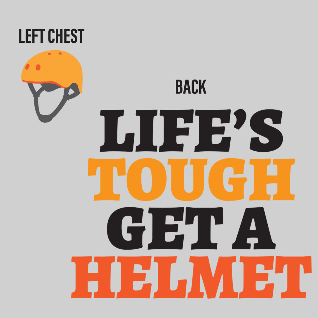 Life's Tough Get a Helmet