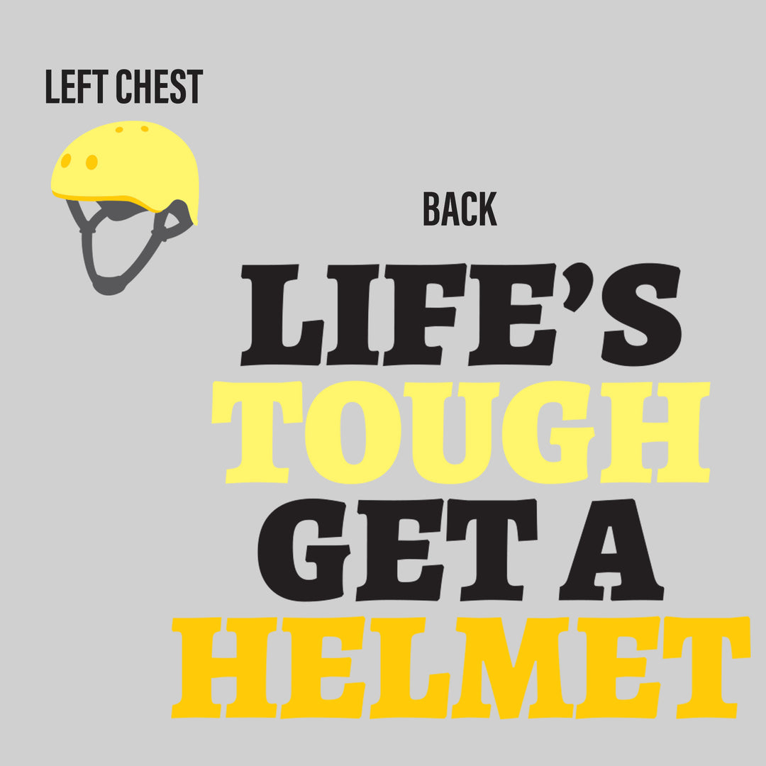 Life's Tough Get a Helmet