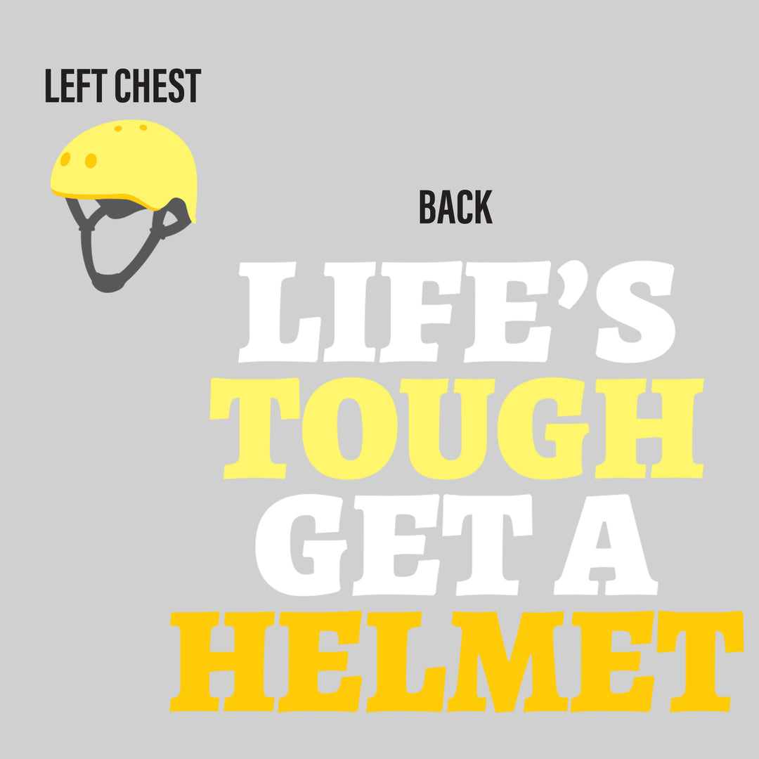 Life's Tough Get a Helmet