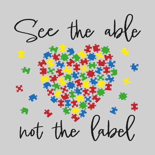 See the Able not the Label - Puzzle Piece Heart