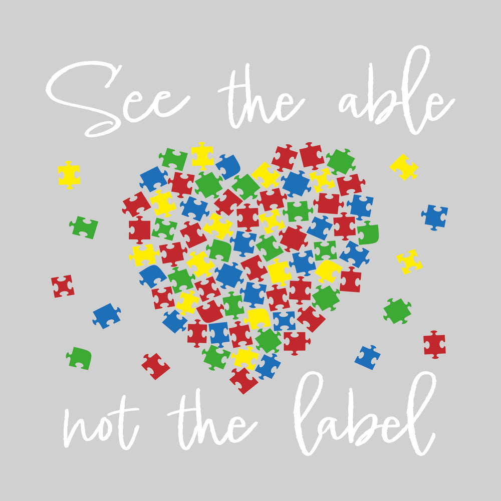 See the Able not the Label - Puzzle Piece Heart