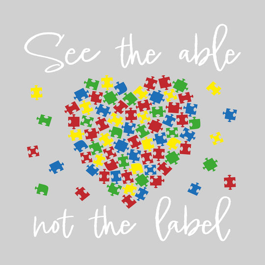 See the Able not the Label - Puzzle Piece Heart