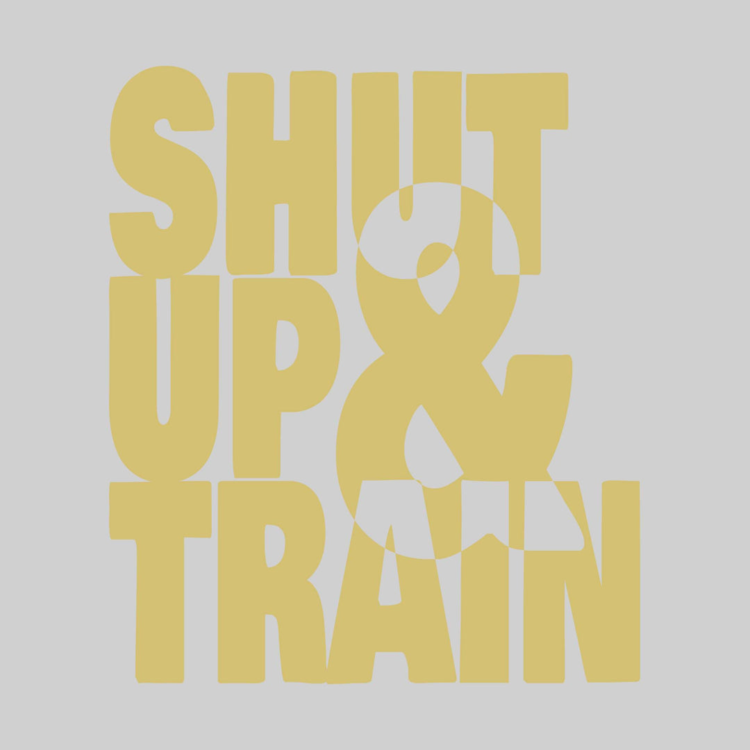 Shut Up & Train